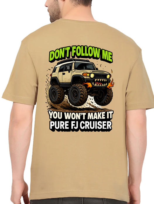 Don't Follow Me, You Won't Make it T-Shirt - FJ Cruiser
