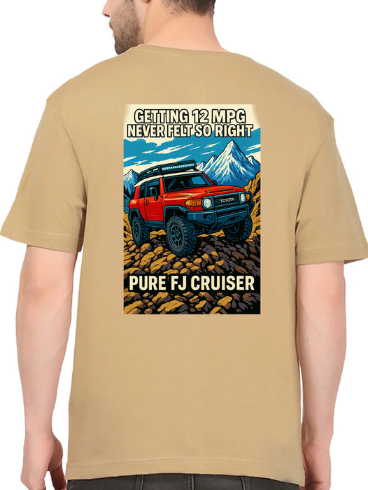 Getting 12 MPG Never Felt So Right T-shirt - FJ Cruiser