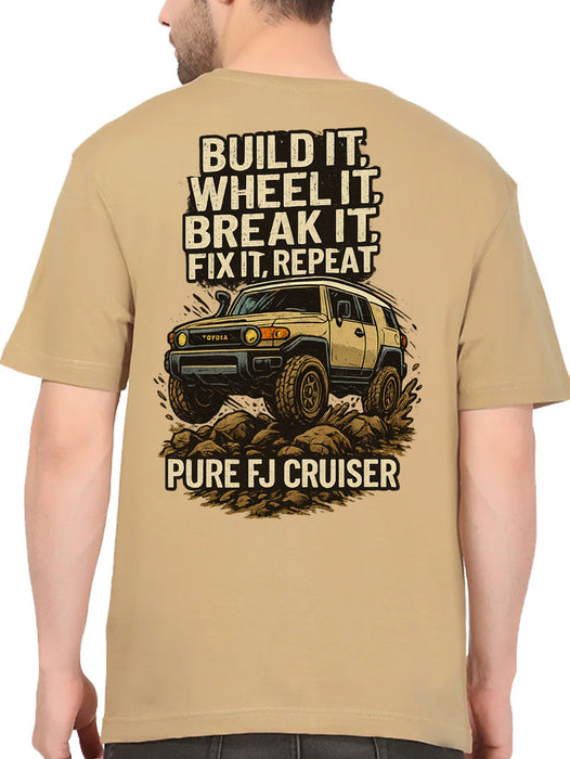 Build It, Wheel It, Break It, Fix It, Repeat T-shirt - FJ Cruiser