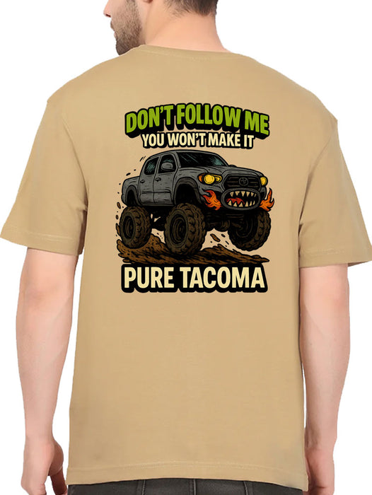 Don't Follow Me, You Won't Make It T-Shirt - Tacoma