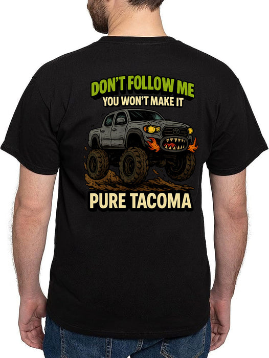 Don't Follow Me, You Won't Make It T-Shirt - Tacoma
